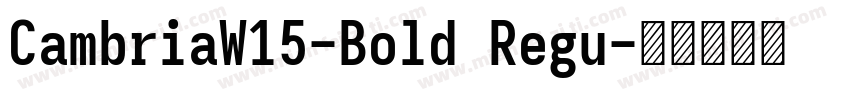 CambriaW15-Bold Regu字体转换